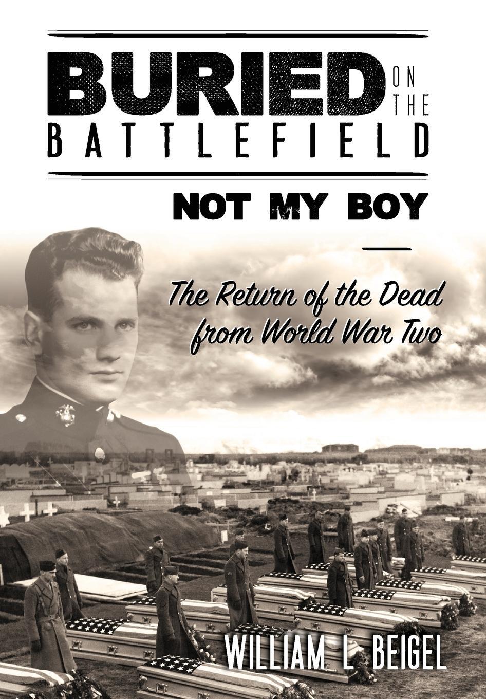 Cover: 9781733612500 | Buried on the Battlefield? Not My Boy | William L Beigel | Buch | 2019