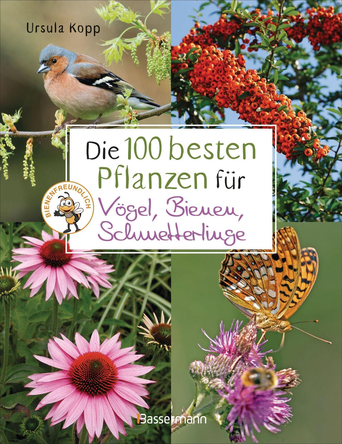 Cover: 9783809445036 | Die 100 besten Pflanzen für Vögel, Bienen, Schmetterlinge | Kopp