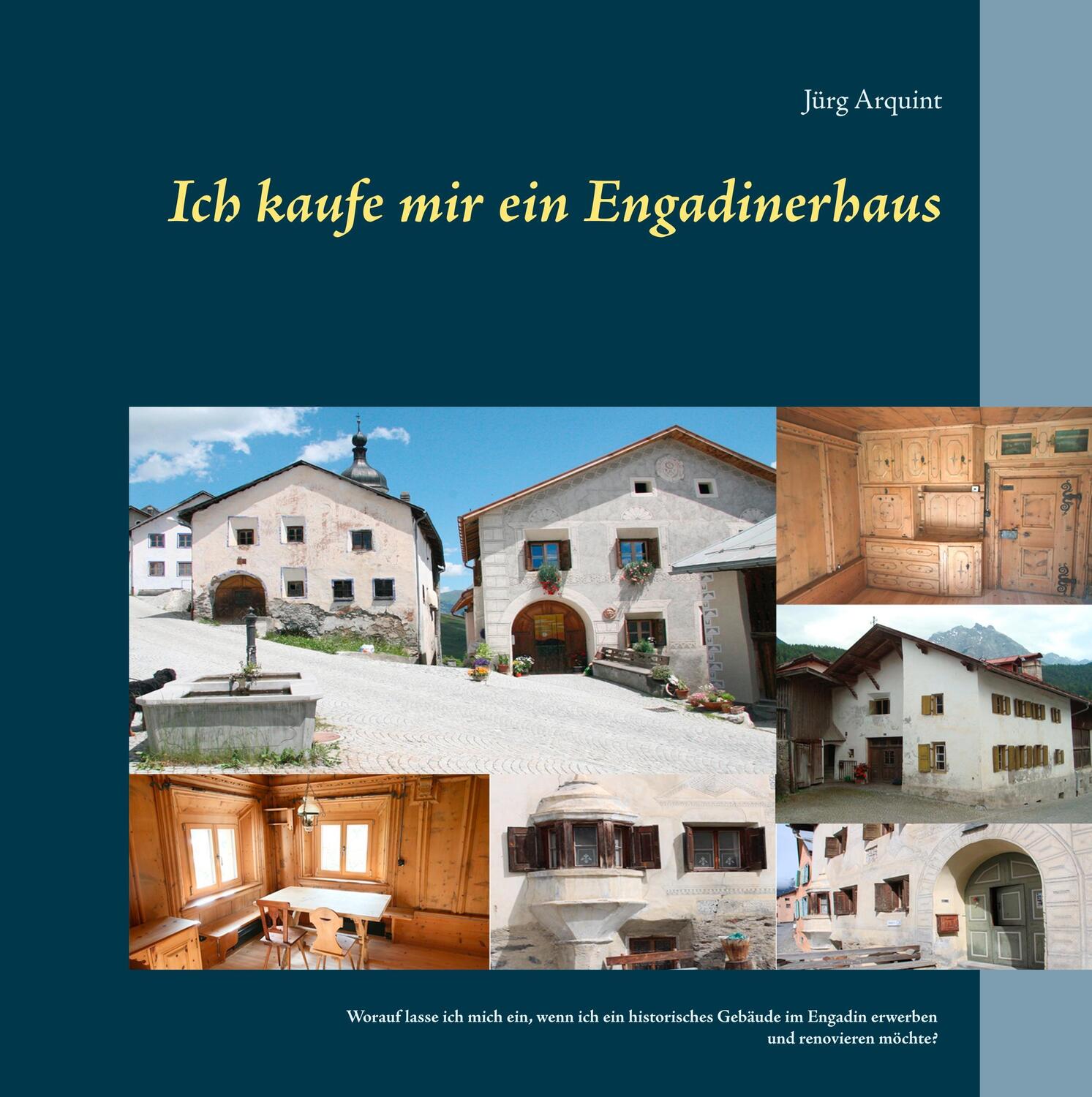 Cover: 9783752804720 | Ich kaufe mir ein Engadinerhaus | Jürg Arquint | Buch