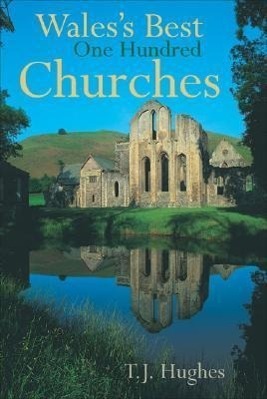 Cover: 9781854114273 | Wales's Best One Hundred Churches | Timothy Hughes | Taschenbuch