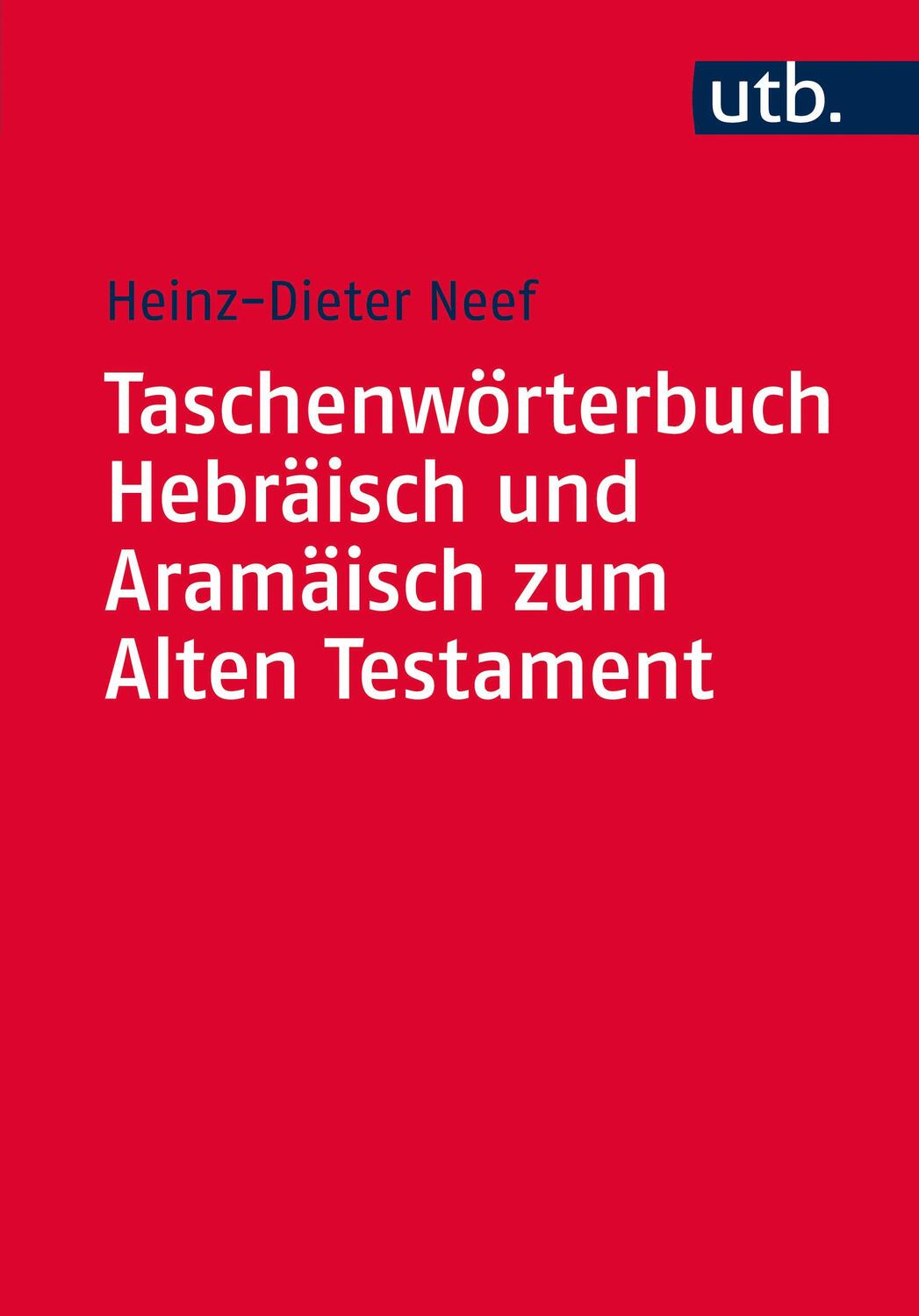 Cover: 9783825246785 | Taschenwörterbuch Hebräisch und Aramäisch zum Alten Testament | Neef