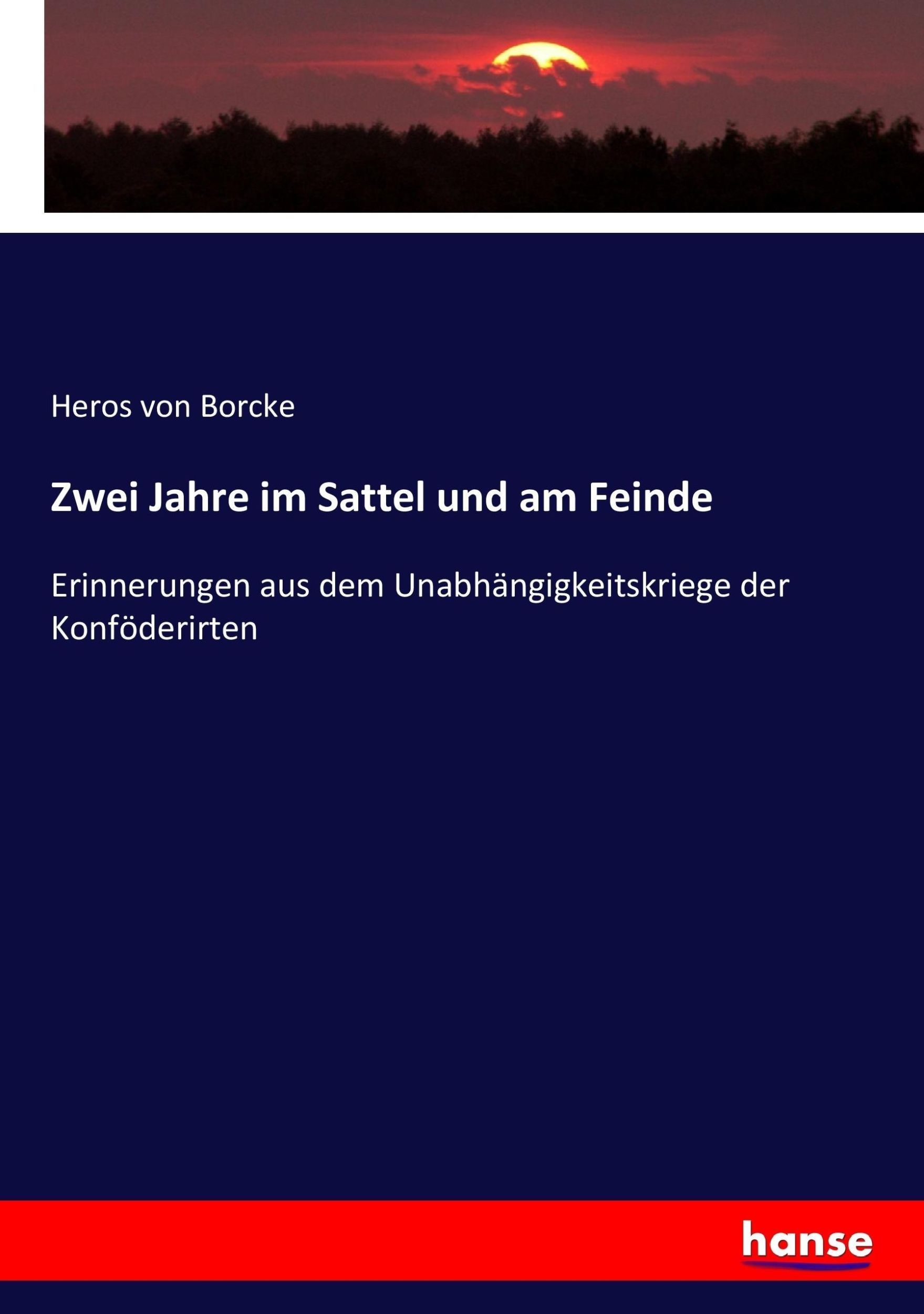 Cover: 9783744618236 | Zwei Jahre im Sattel und am Feinde | Heros Von Borcke | Taschenbuch