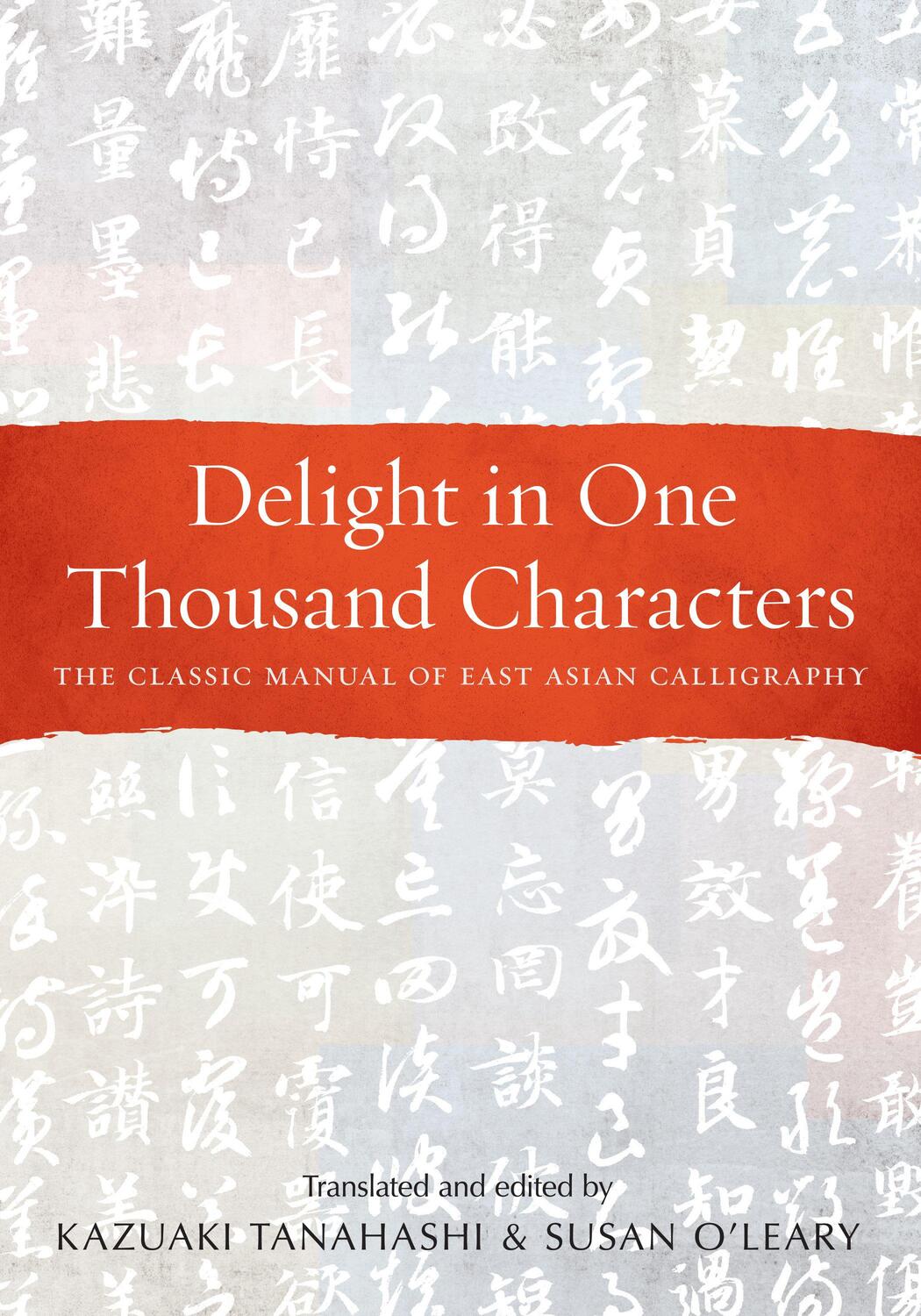 Cover: 9781611808735 | Delight in One Thousand Characters | Kazuaki Tanahashi | Taschenbuch