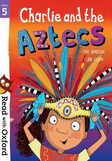 Cover: 9780192769725 | Read with Oxford: Stage 5: Charlie and the Aztecs | Tom Jamieson