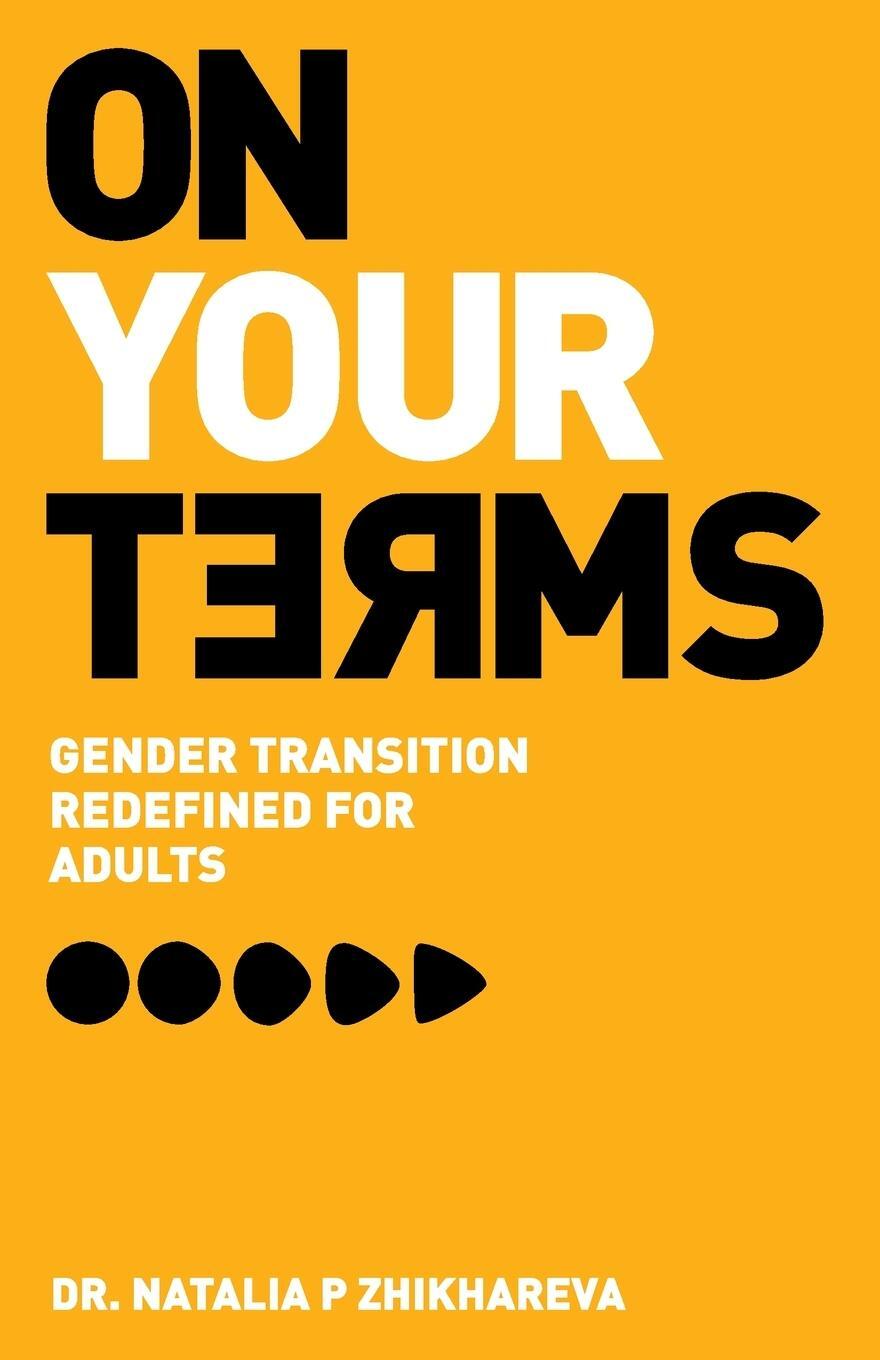 Cover: 9798988006466 | On Your Terms | Gender Transition Redefined for Adults | Zhikhareva