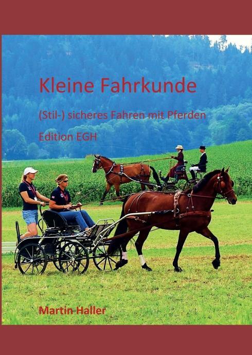 Cover: 9783990704622 | Kleine Fahrkunde | (Stil-) sicheres Fahren mit Pferden | Martin Haller