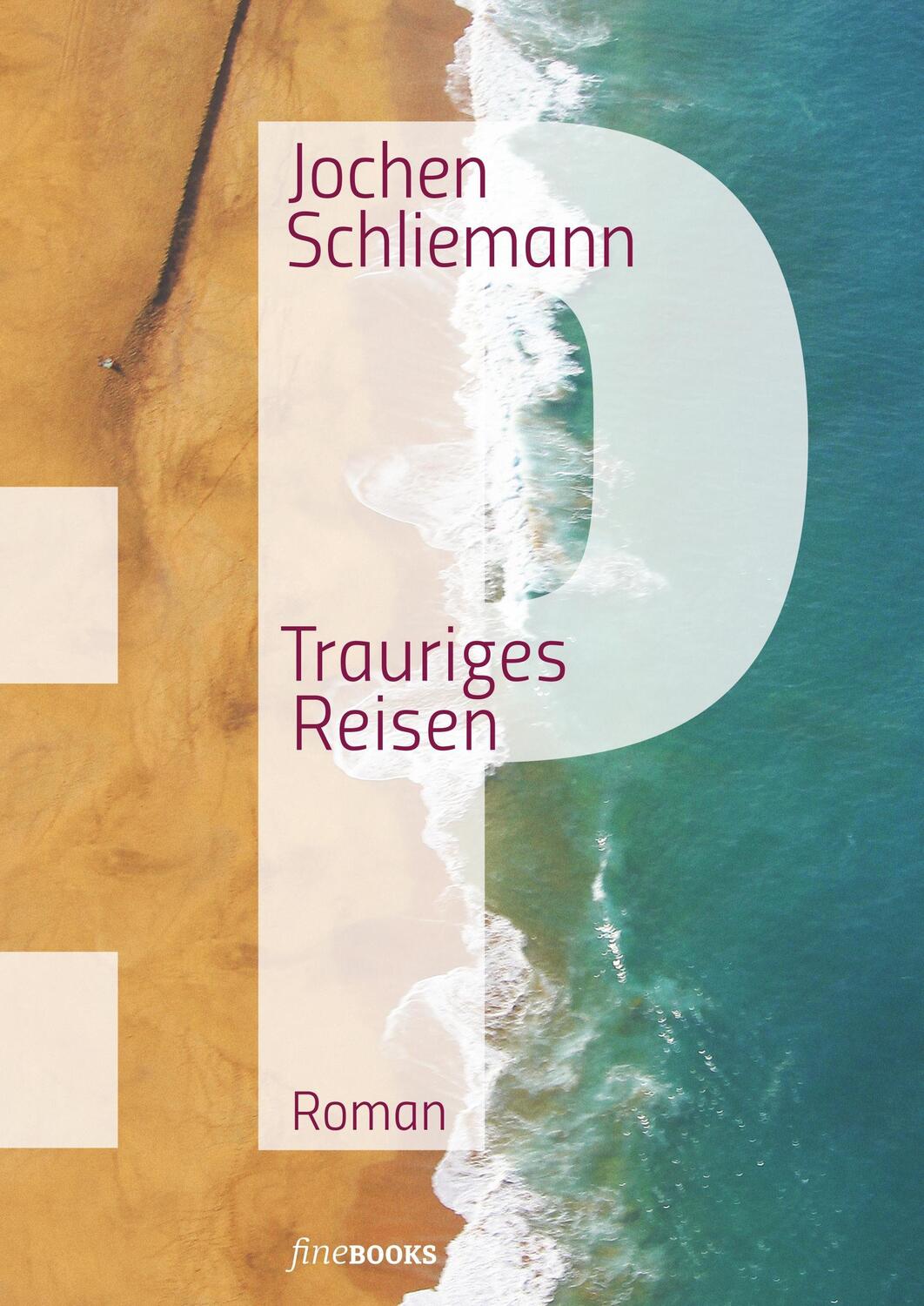 Cover: 9783981949384 | P - Trauriges Reisen | Jochen Schliemann | Buch | 232 S. | Deutsch