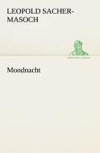 Cover: 9783842413351 | Mondnacht | Leopold Sacher-Masoch | Taschenbuch | Paperback | 84 S.