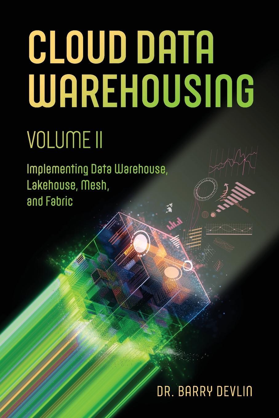 Cover: 9781634623964 | Cloud Data Warehousing Volume II | Barry Devlin | Taschenbuch | 2024