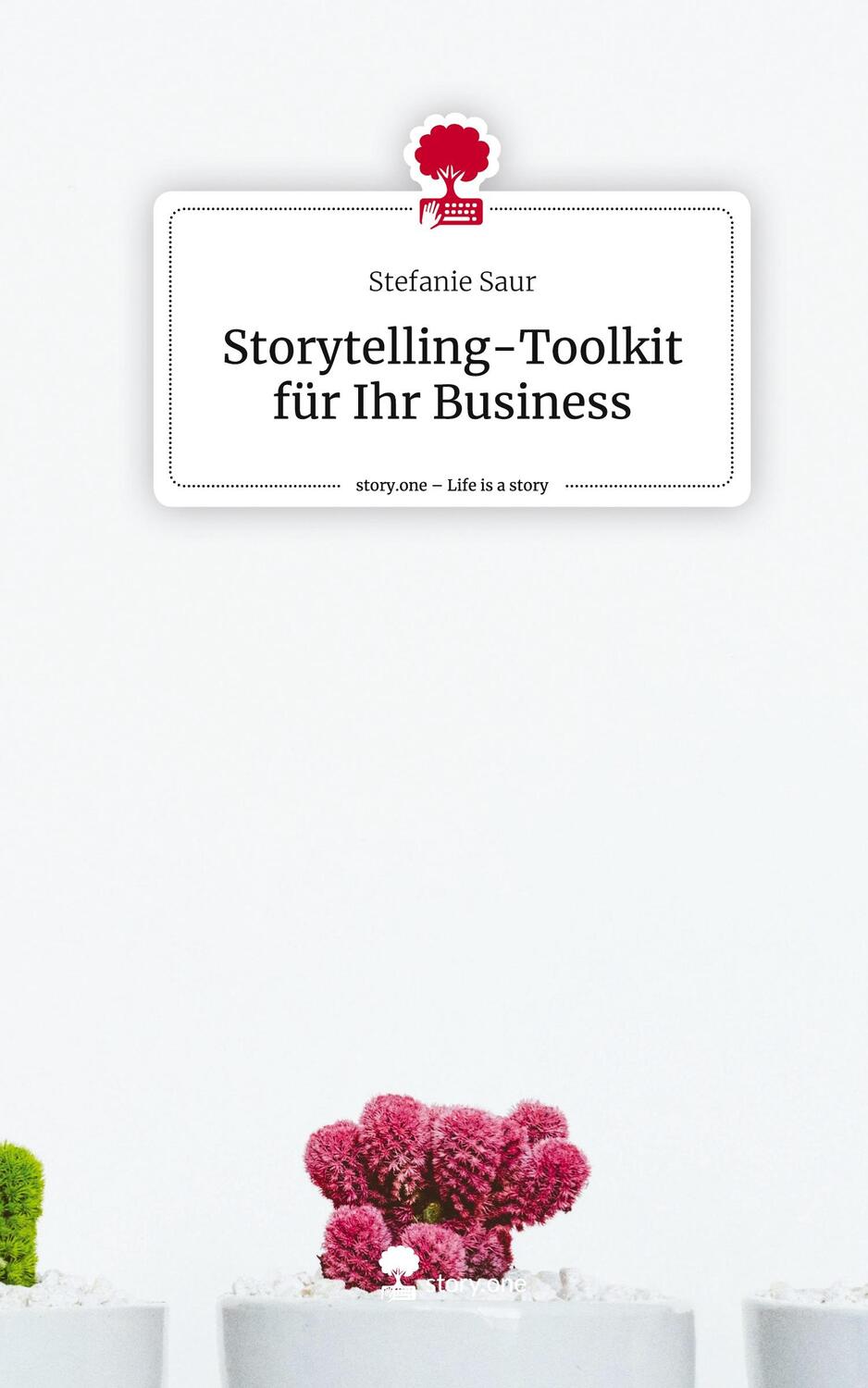 Cover: 9783711502674 | Storytelling-Toolkit für Ihr Business. Life is a Story - story.one