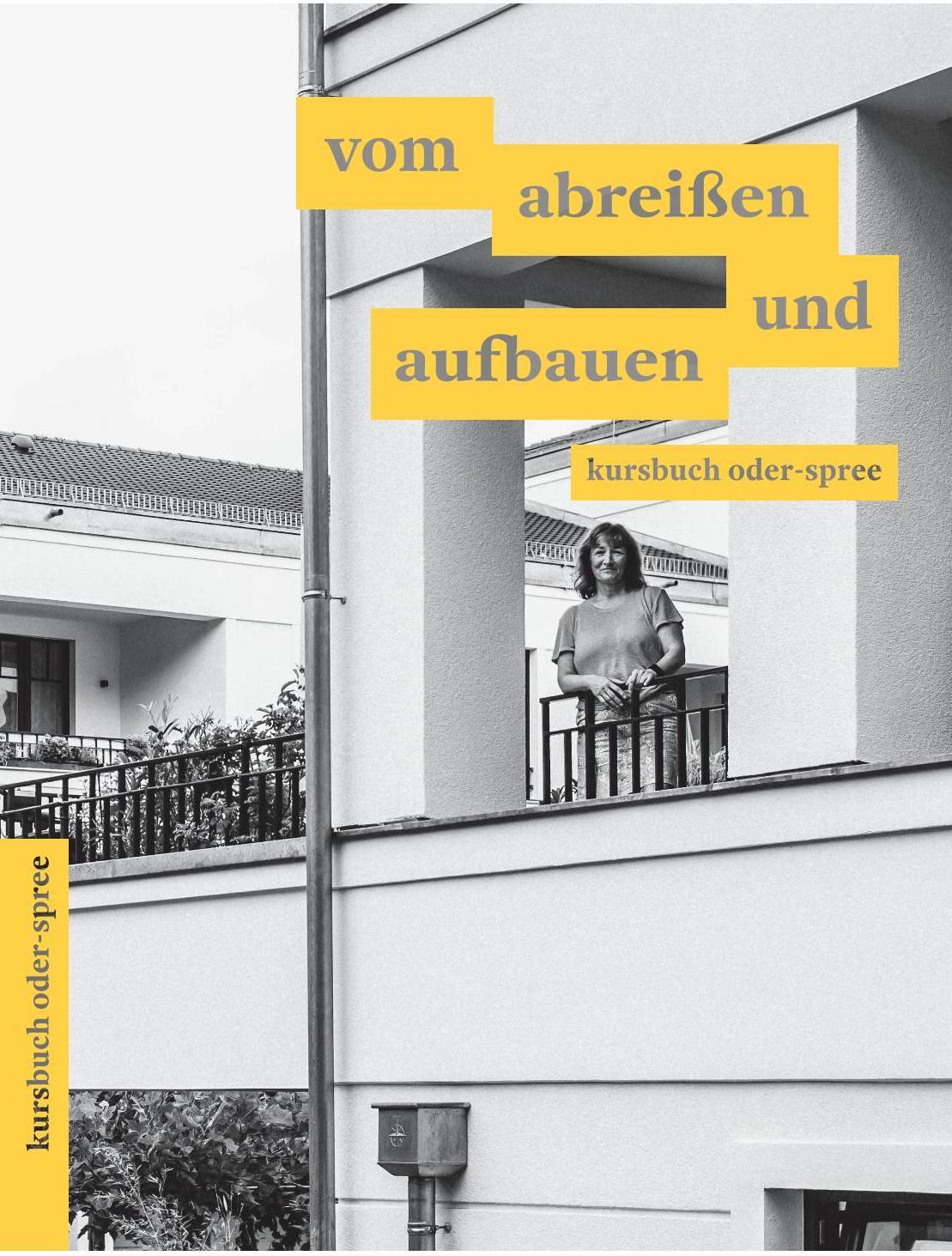 Cover: 9783969820629 | vom abreißen und aufbauen | kursbuch oder-spree 2023 | Beeskow | Buch