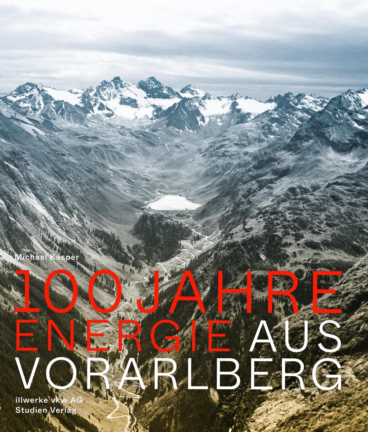 Cover: 9783706563994 | 100 Jahre Energie aus Vorarlberg | Michael Kasper | Buch | 432 S.