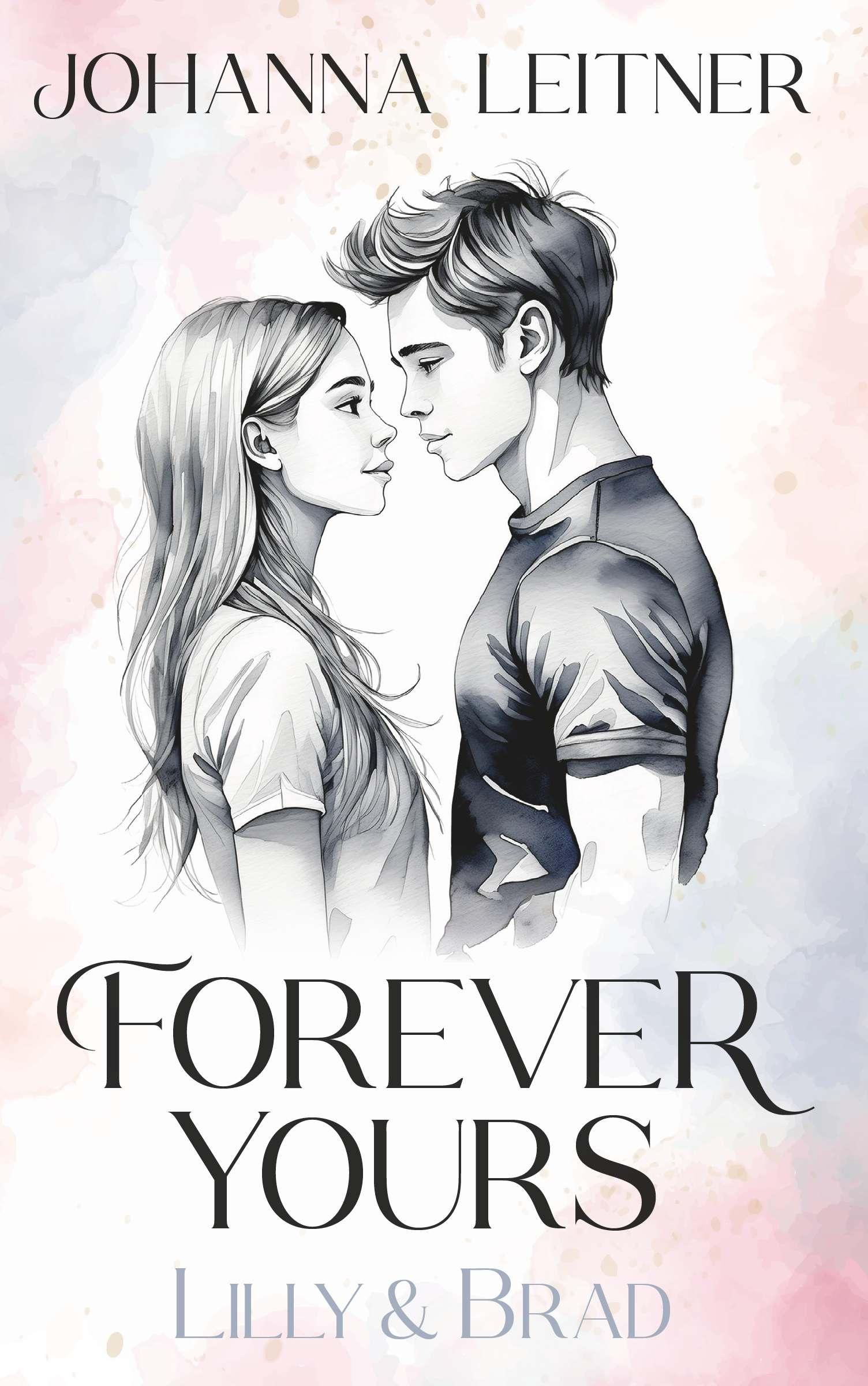 Cover: 9783991528050 | Forever Yours - Lilly &amp; Brad | Johanna Leitner | Taschenbuch | 328 S.