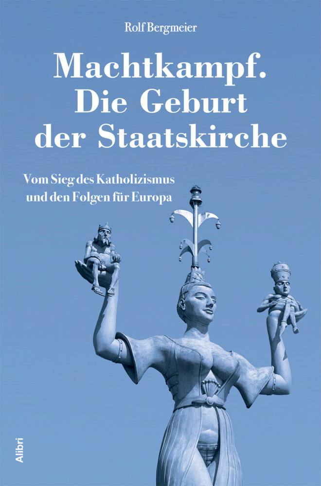 Cover: 9783865692924 | Machtkampf. Die Geburt der Staatskirche | Rolf Bergmeier | Taschenbuch