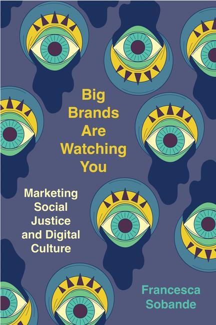 Cover: 9780520387072 | Big Brands Are Watching You | Francesca Sobande | Taschenbuch | 2024