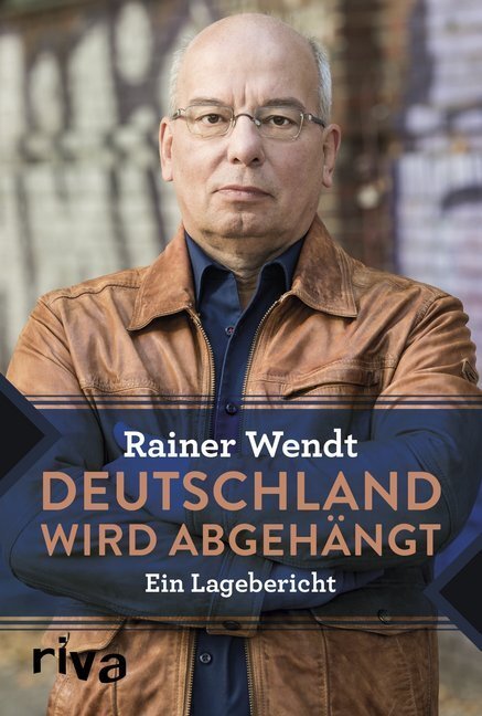 Cover: 9783742307040 | Deutschland wird abgehängt | Ein Lagebericht | Rainer Wendt | Buch