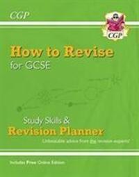 Cover: 9781789082807 | How to Revise for GCSE: Study Skills &amp; Planner - from CGP, the...