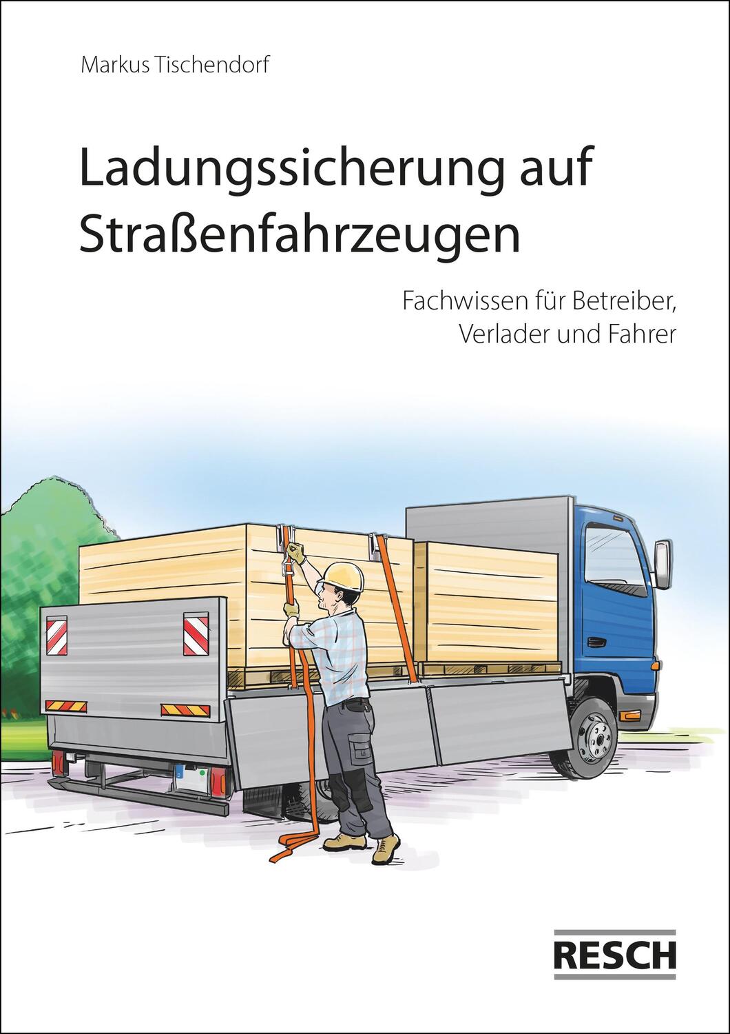 Cover: 9783935197748 | Ladungssicherung auf Straßenfahrzeugen | Markus Tischendorf | Deutsch