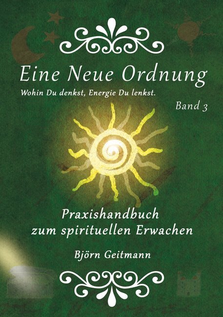 Cover: 9783957810649 | Eine Neue Ordnung. Bd.3 | Wohin Du denkst, Energie Du lenkst | Buch