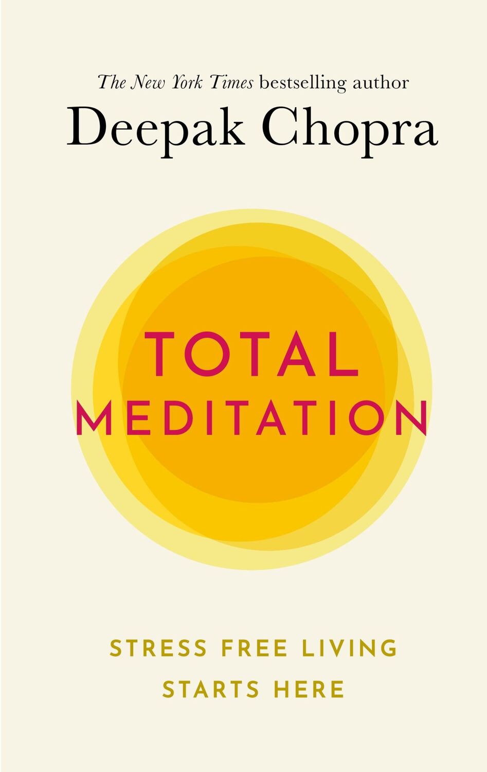 Cover: 9781846046841 | Total Meditation | Stress Free Living Starts Here | Deepak Chopra