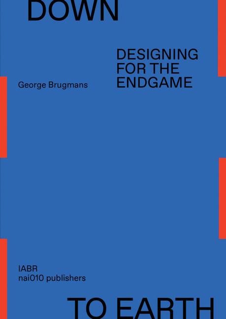 Cover: 9789462088023 | Down to Earth | Designing for the Endgame | George Brugmans | Buch