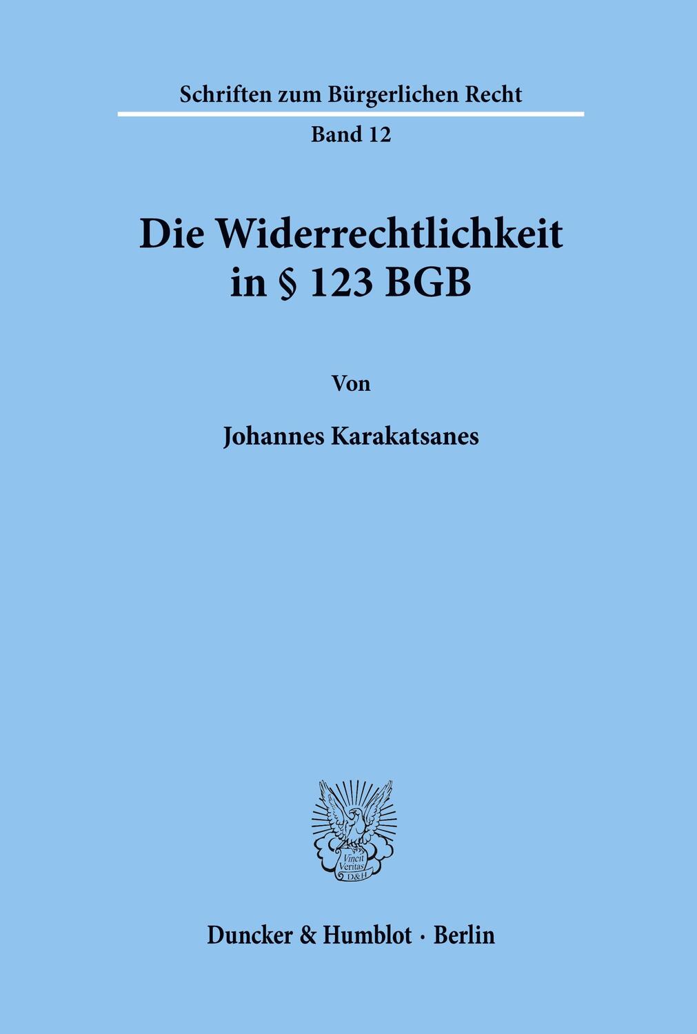 Cover: 9783428030828 | Die Widerrechtlichkeit in § 123 BGB. | Johannes Karakatsanes | Buch