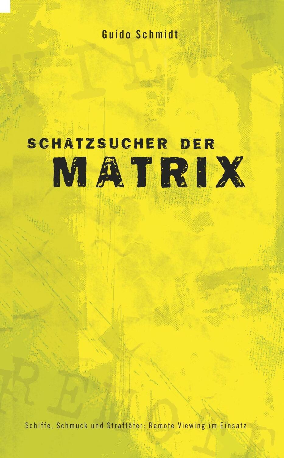Cover: 9783933305190 | Schatzsucher der Matrix | Guido Schmidt | Buch | 192 S. | Deutsch