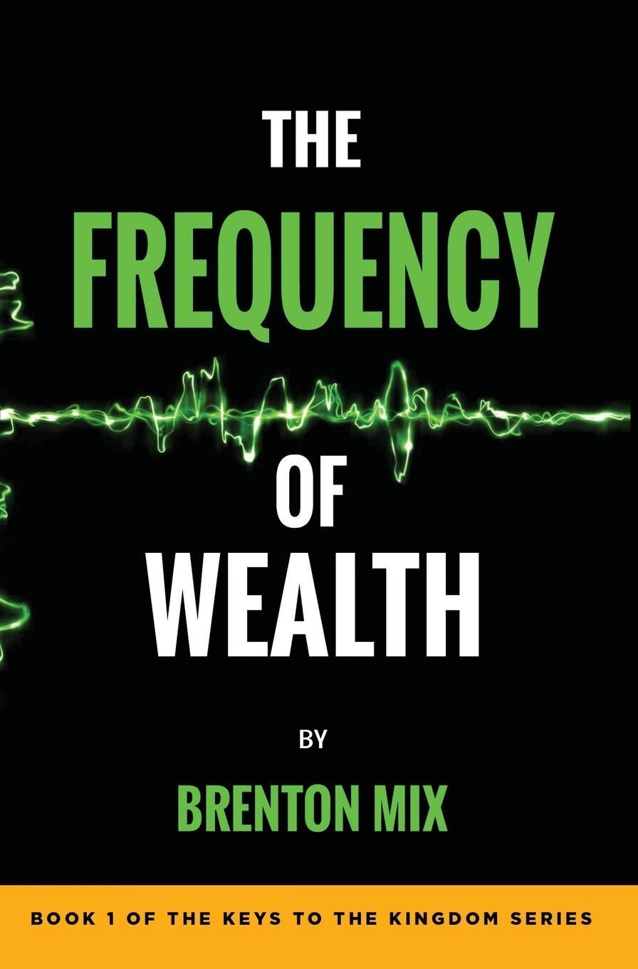 Cover: 9781535615785 | The Frequency of Wealth | Brenton Mix | Buch | Englisch | 2018