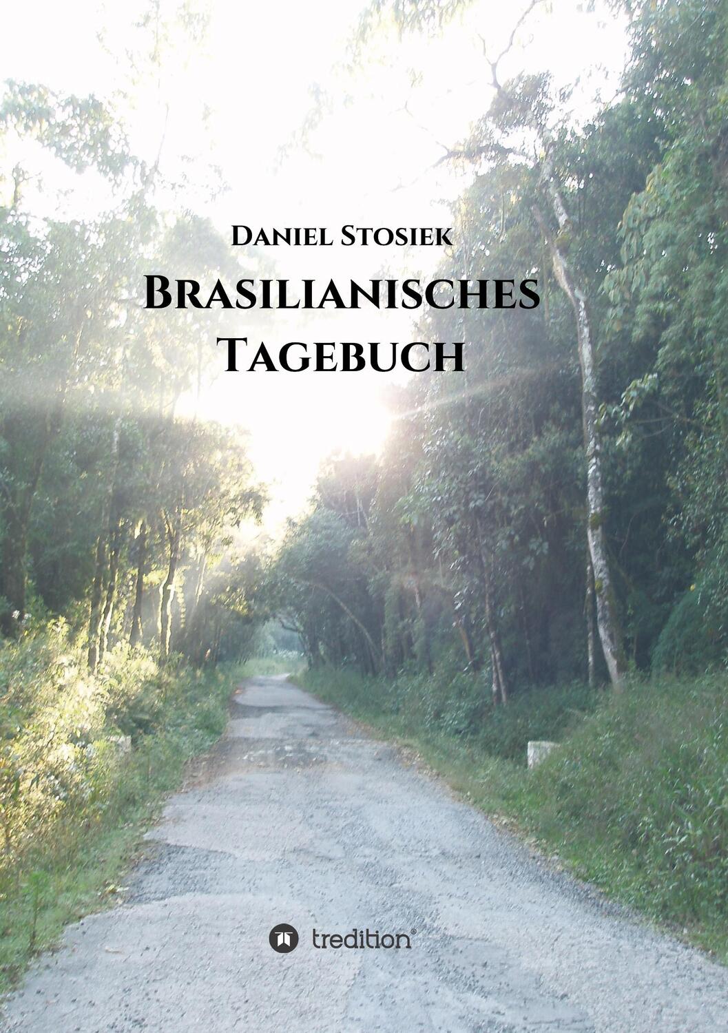 Cover: 9783746969237 | Brasilianisches Tagebuch | Daniel Stosiek | Taschenbuch | Paperback