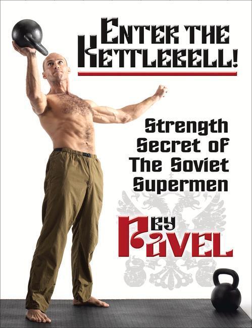 Cover: 9781942812135 | Enter the Kettlebell!: Strength Secret of the Soviet Supermen | Buch