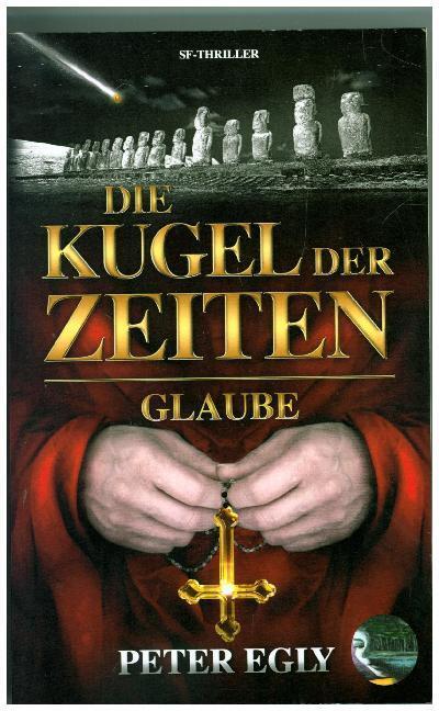 Cover: 9783946762171 | Die Kugel der Zeiten | Glaube | Peter Egly | Taschenbuch | 556 S.
