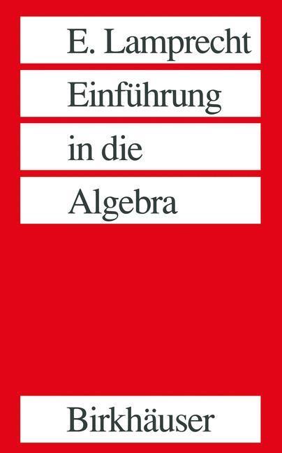 Cover: 9783764325800 | Einführung in die Algebra | Lamprecht | Taschenbuch | Paperback | x