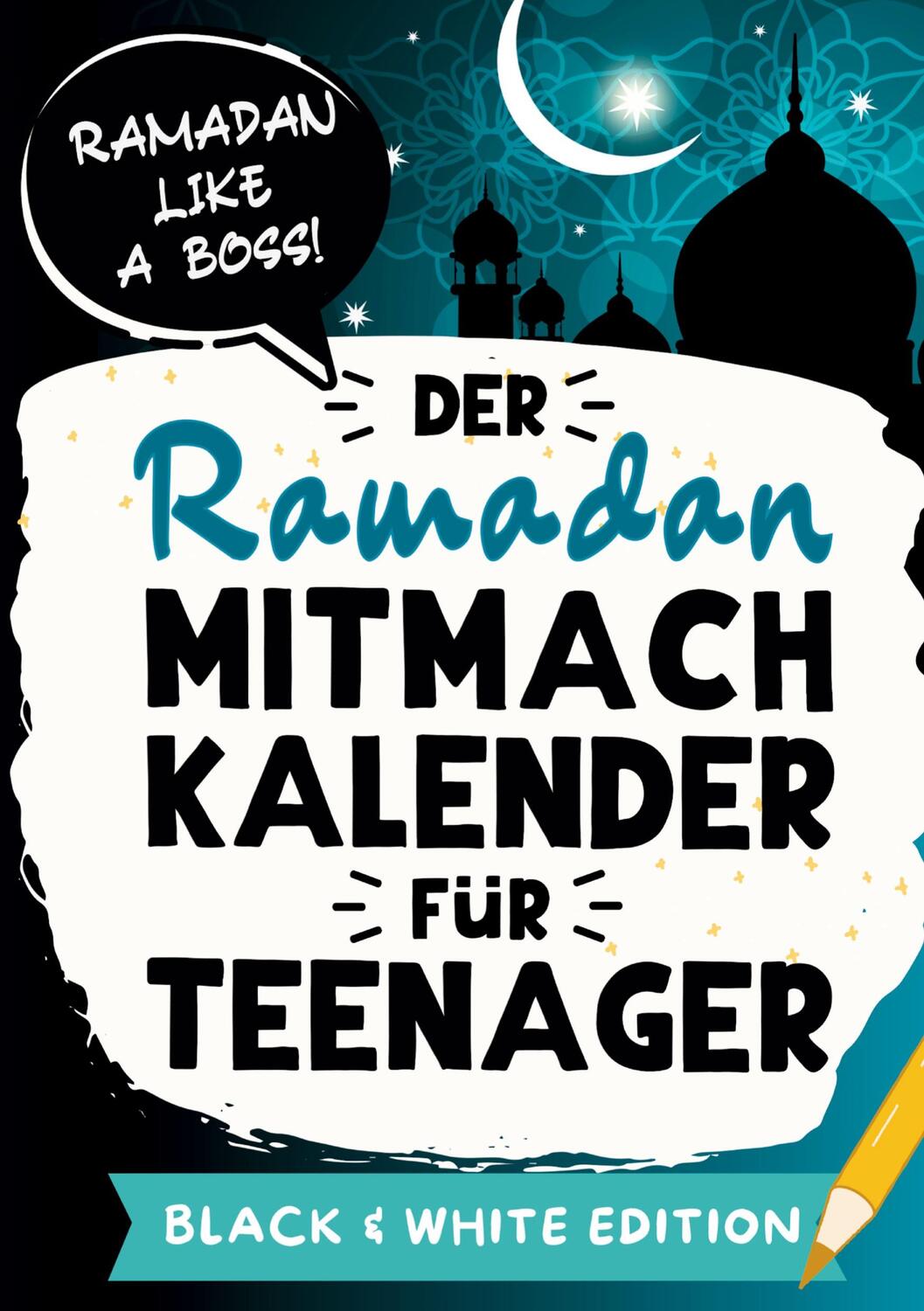 Cover: 9783910907980 | Der Ramadan Mitmachkalender für Teenager. Black &amp; White Edition | Buch