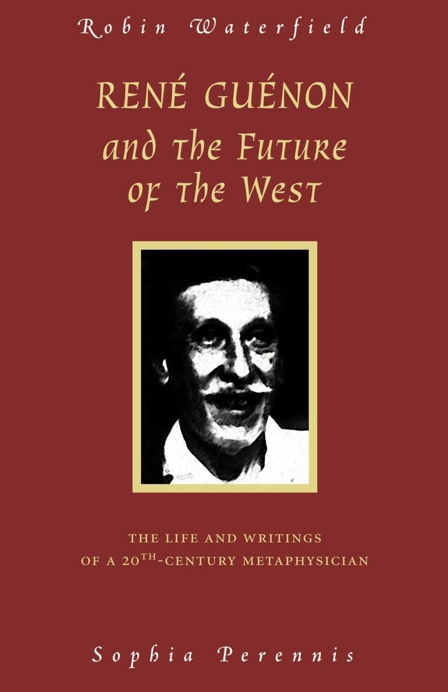 Cover: 9780900588877 | Rene Guenon and the Future of the West | Robin Waterfield | Buch