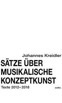 Cover: 9783955930875 | Sätze über musikalische Konzeptkunst | Texte 2012-2018 | Kreidler