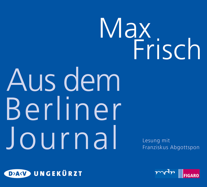 Cover: 9783862314195 | Aus dem Berliner Journal, 3 Audio-CD | Max Frisch | Audio-CD | 2014