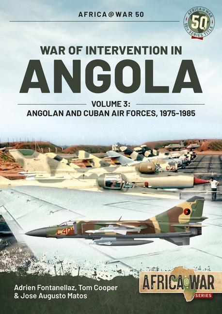 Cover: 9781913118617 | War of Intervention in Angola: Volume 3 - Angolan and Cuban Air...