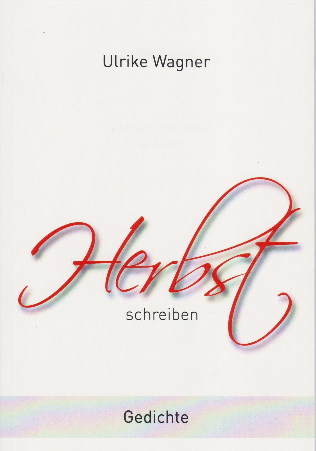 Cover: 9783730820186 | Herbstschreiben | Gedichte | Wagner Ulrike | Taschenbuch | 32 S.