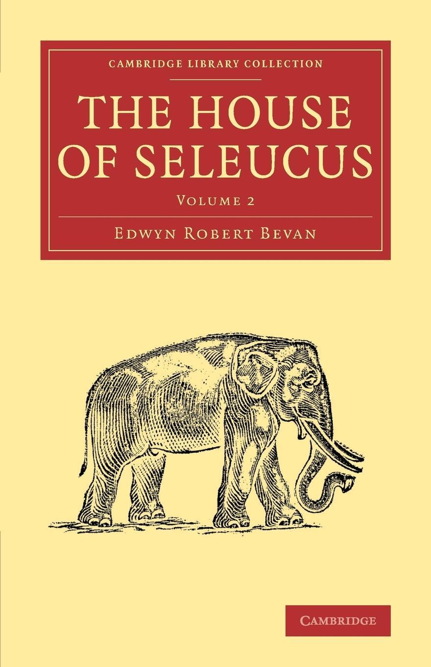 Cover: 9781108082761 | The House of Seleucus | Edwyn Robert Bevan | Taschenbuch | Paperback