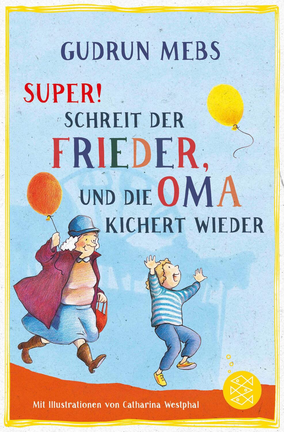 Cover: 9783733504526 | »Super«, schreit der Frieder, und die Oma kichert wieder | Gudrun Mebs