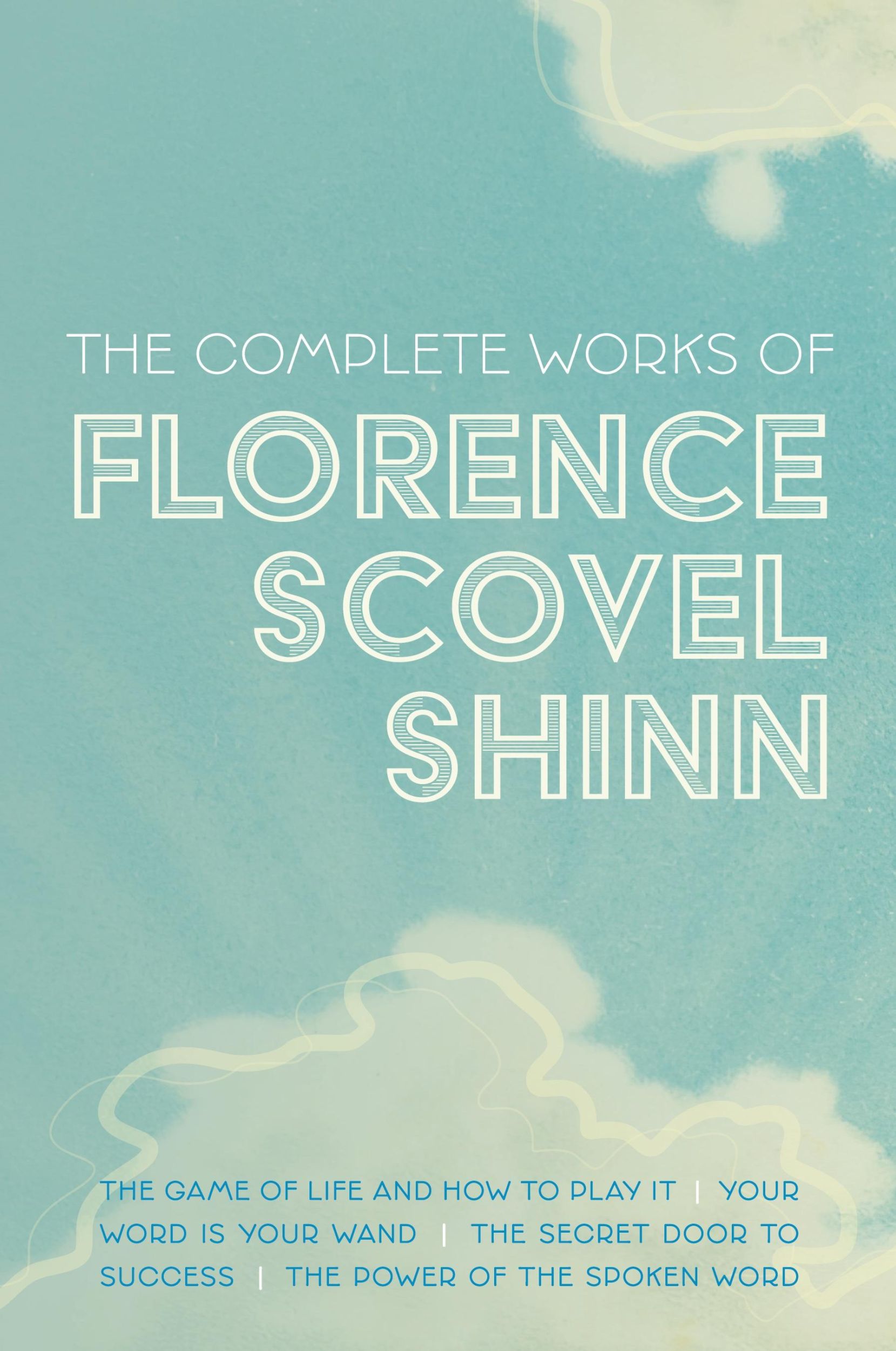 Cover: 9781953450364 | The Complete Works of Florence Scovel Shinn | Florence Scovel Shinn