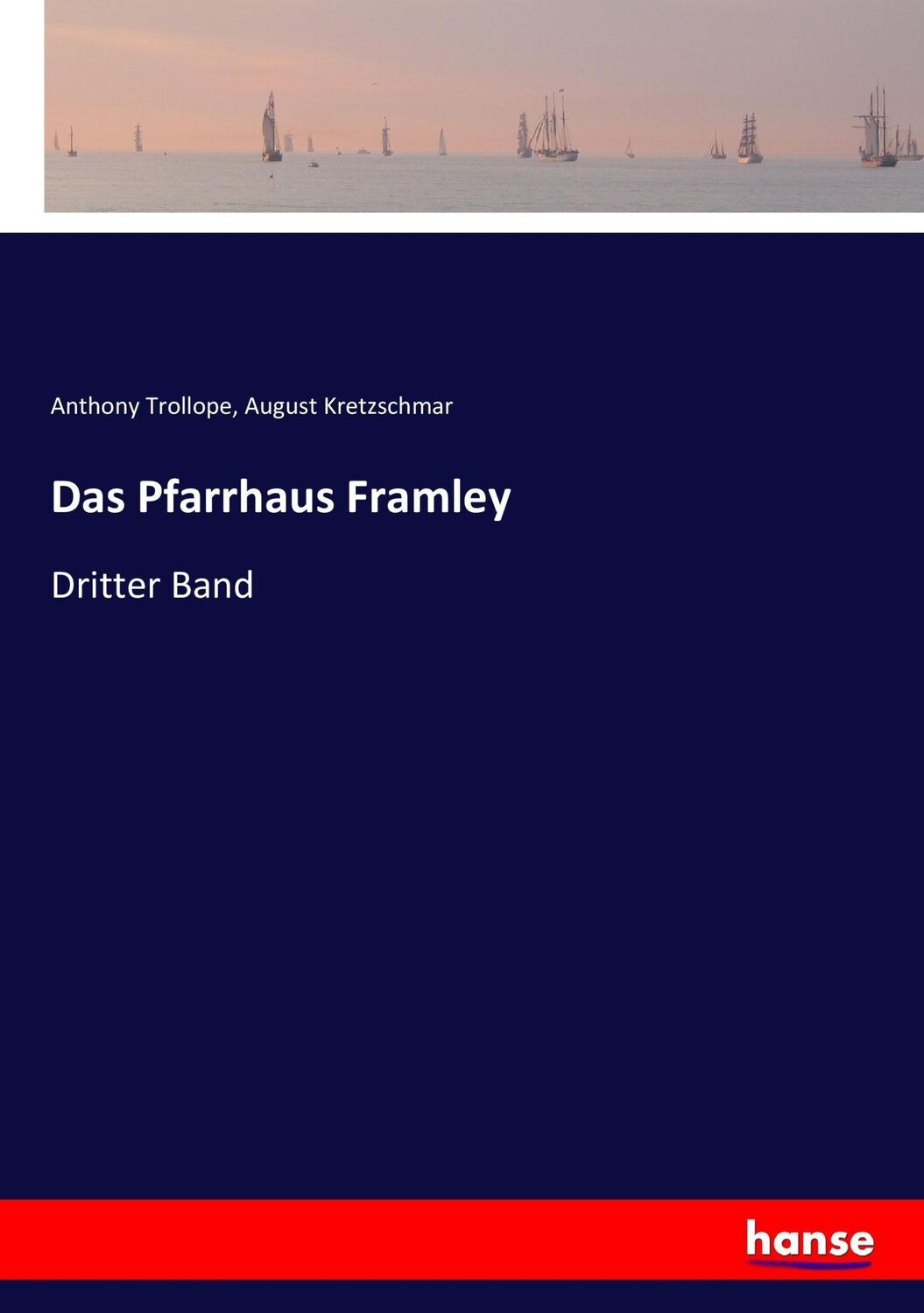 Cover: 9783743643239 | Das Pfarrhaus Framley | Dritter Band | Anthony Trollope (u. a.) | Buch