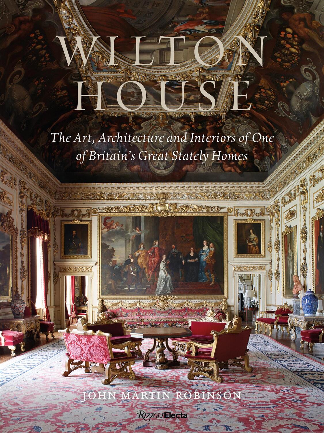 Cover: 9780847870073 | Wilton House: The Art, Architecture and Interiors of One of...