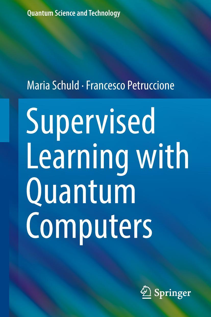 Cover: 9783319964232 | Supervised Learning with Quantum Computers | Petruccione (u. a.)