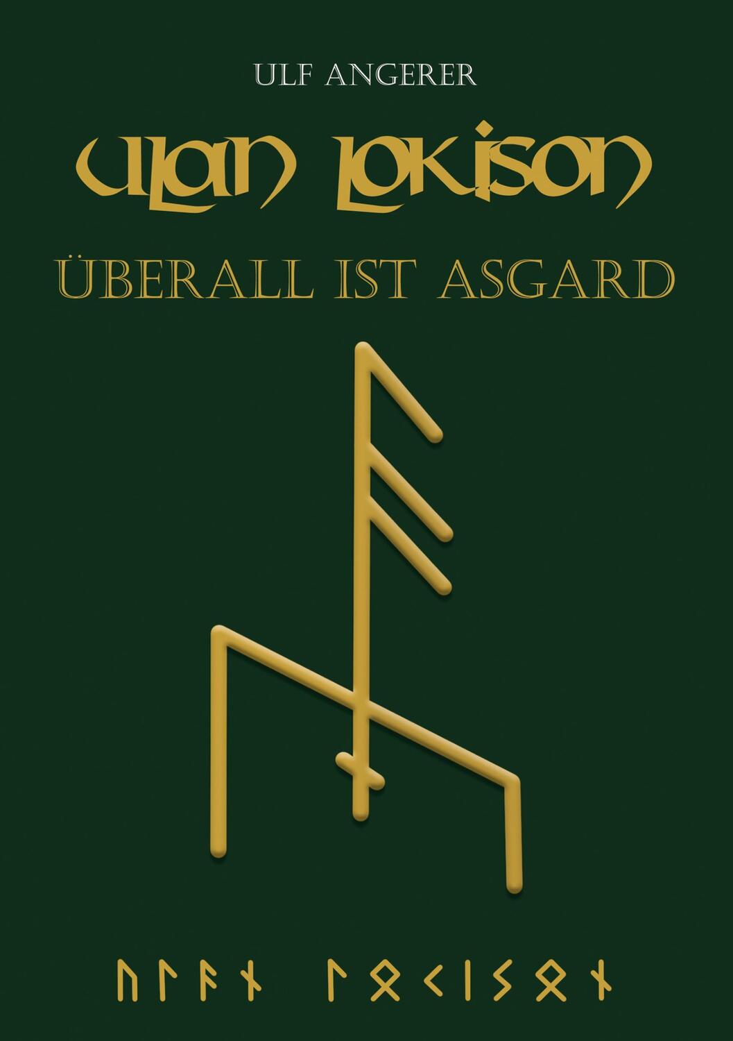 Cover: 9783347264106 | Ulan Lokison | Überall ist Asgard | Ulf Angerer | Buch | tredition