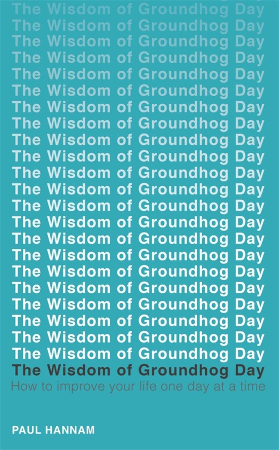 Cover: 9781473619203 | The Wisdom of Groundhog Day | Paul Hannam | Taschenbuch | Englisch