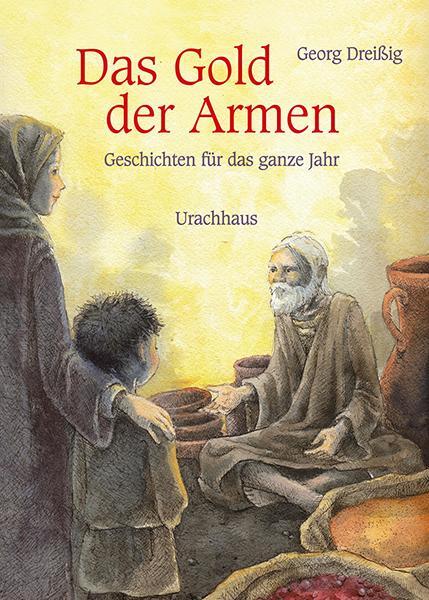 Cover: 9783825179441 | Das Gold der Armen | Geschichten für das ganze Jahr | Georg Dreissig