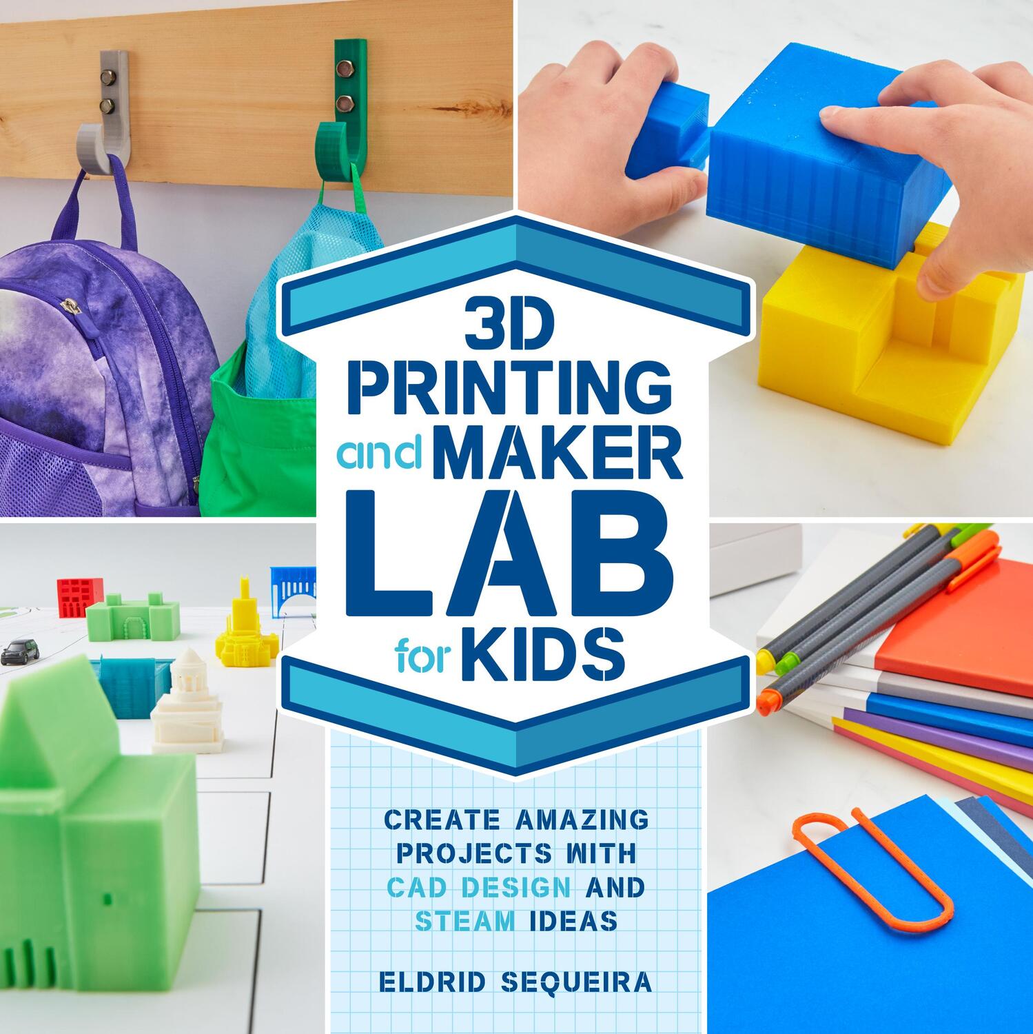 Cover: 9781631597992 | 3D Printing and Maker Lab for Kids | Eldrid Sequeira | Taschenbuch