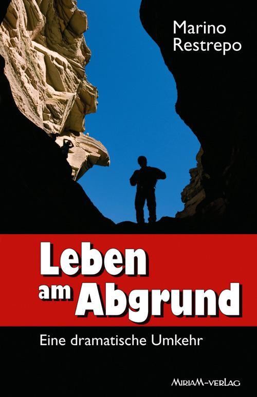 Cover: 9783874493925 | Leben am Abgrund | Eine dramatische Umkehr | Marino Restrepo | Buch