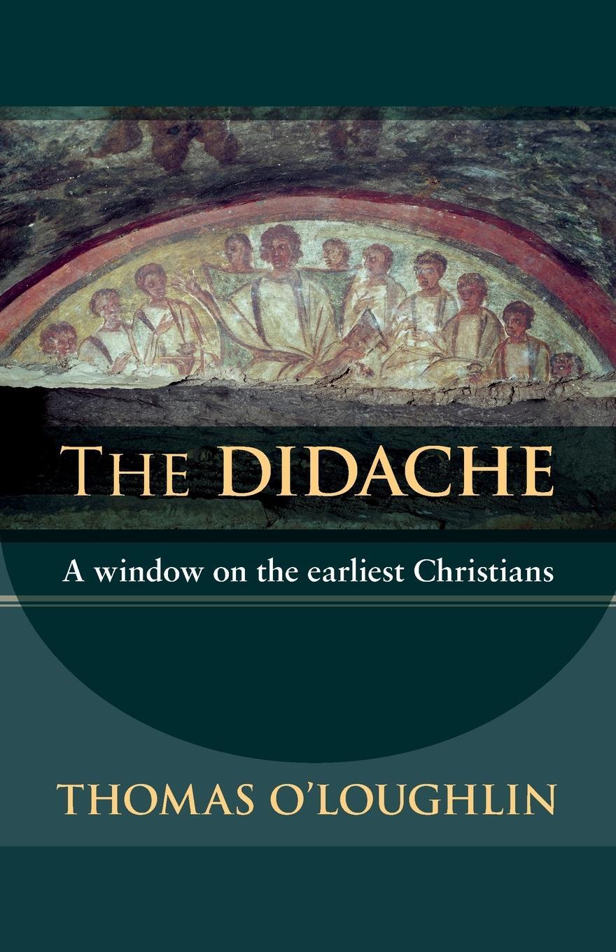 Cover: 9780281059539 | The Didache | A Window On The Earliest Christians | Thomas O'Loughlin